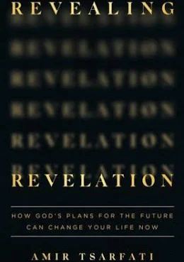 Unlocking the Mysteries of Revelation: A Life-Changing Journey with Amir Tsarfati’s “Revealing Revelation”