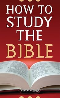 How to Study the Bible Effectively: A Guide for Christian Growth