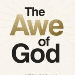 What is the awe of God? Discover the biblical meaning of reverence for God, why it leads to obedience and praise, and how to live a life that honors Him daily.