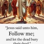 Discover the powerful meaning of Matthew 8:22 where Jesus says, “Follow me; and let the dead bury their dead.” Learn how this challenging verse applies to believers today through biblical insight and a life-changing story example.